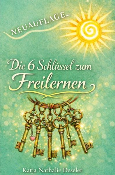 Produktbild: Die 6 Schl&uuml;ssel zum Freilernen