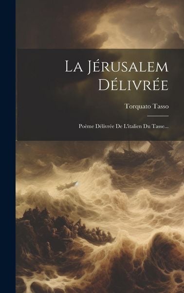 Produktbild: La J&eacute;rusalem D&eacute;livr&eacute;e: Po&egrave;me D&eacute;livr&eacute;e De L'italien Du Tasse...