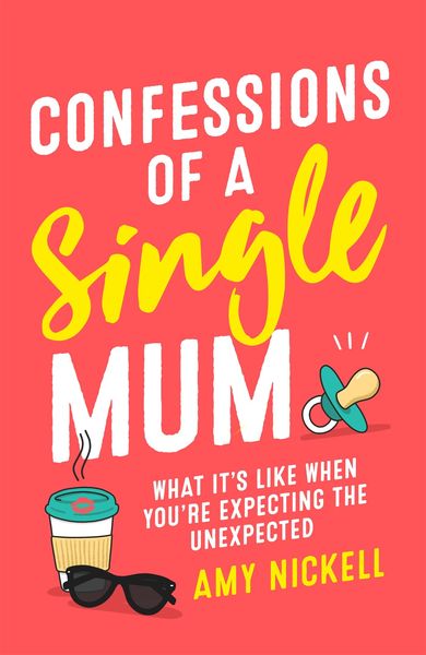 Produktbild: Nickell, A: Confessions of a Single Mum