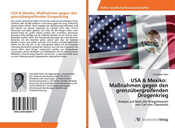 USA & Mexiko: Maßnahmen gegen den grenzübergreifenden Drogenkrieg, Taschenbuch von Christoph Halm, AV Akademikerverlag, 9783639643817