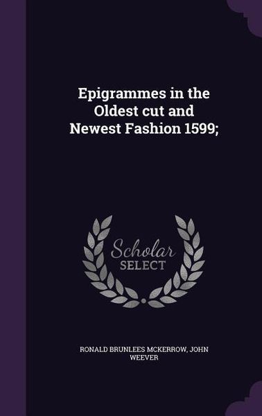 Produktbild: Epigrammes in the Oldest cut and Newest Fashion 1599;