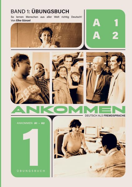Ankommen! Übungsbuch Band 1 (A1/A2), Taschenbuch von Elke Günzel, Bookmundo Direct, 9789403623429