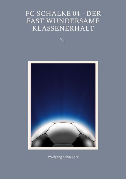 Produktbild: FC Schalke 04 - Der fast wundersame Klassenerhalt