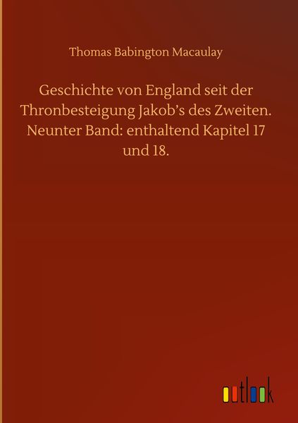 Produktbild: Geschichte von England seit der Thronbesteigung Jakob's des Zweiten. Neunter Band: enthaltend Kapitel 17 und 18.