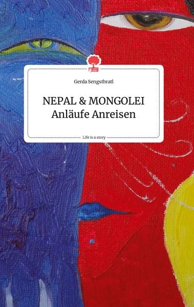 Produktbild: NEPAL und MONGOLEI Anl&auml;ufe Anreisen. Life is a Story - story.one