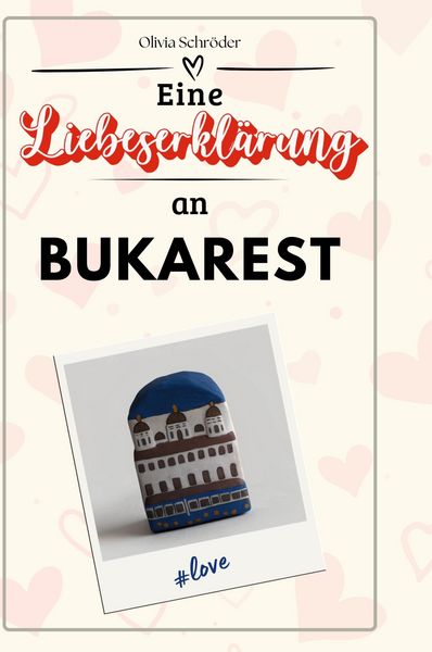 Produktbild: Eine Liebeserkl&auml;rung an Bukarest