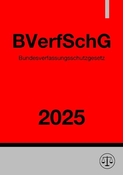 Bundesverfassungsschutzgesetz - BVerfSchG 2025