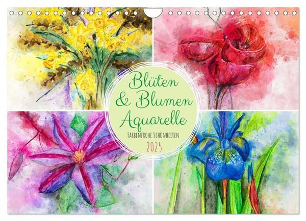 Blüten & Blumen Aquarelle - Farbenfrohe Schönheiten (Wandkalender 2025 DIN A4 quer), CALVENDO Monatskalender