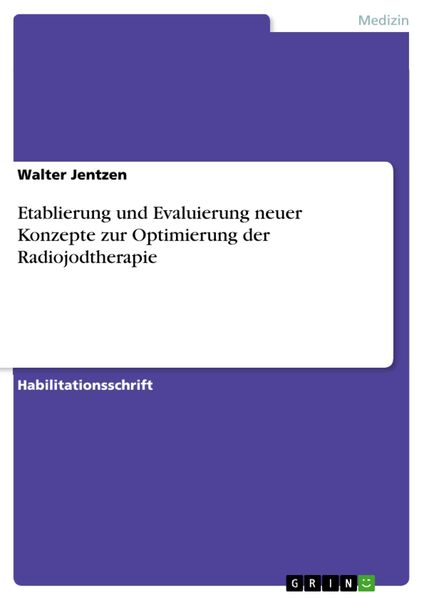 Produktbild: Etablierung und Evaluierung neuer Konzepte zur Optimierung der Radiojodtherapie