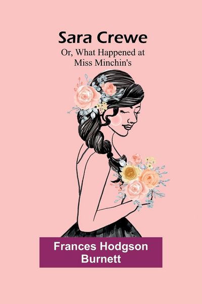 Produktbild: Sara Crewe; Or, What Happened at Miss Minchin's