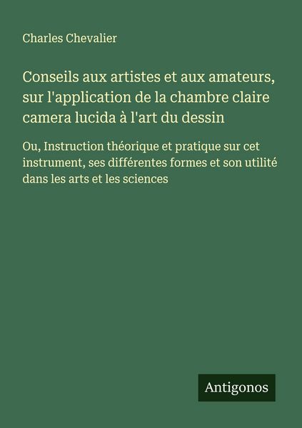 Produktbild: Conseils aux artistes et aux amateurs, sur l'application de la chambre claire camera lucida &agrave; l'art du dessin