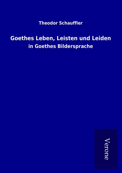 Produktbild: Goethes Leben, Leisten und Leiden
