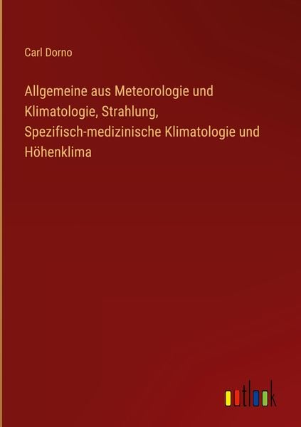 Produktbild: Allgemeine aus Meteorologie und Klimatologie, Strahlung, Spezifisch-medizinische Klimatologie und H&ouml;henklima