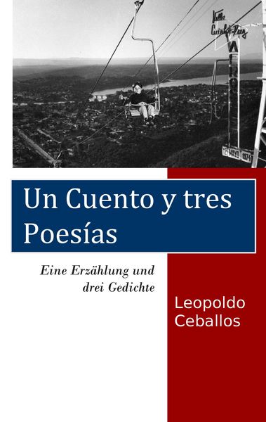 Eine Erzählung und drei Gedichte, Taschenbuch von Leopoldo Ceballos, BoD – Books on Demand, 9783739226385