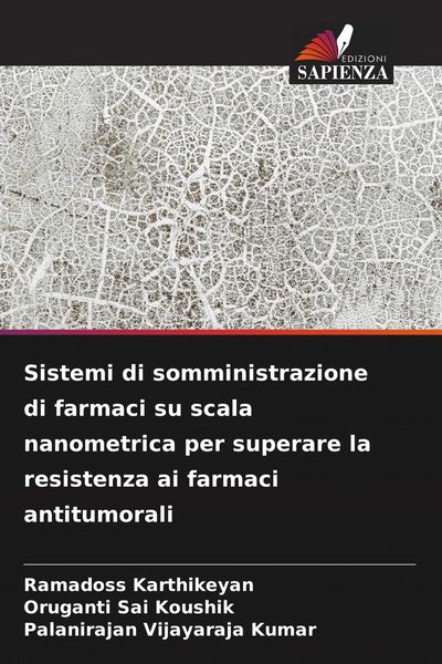 Produktbild: Sistemi di somministrazione di farmaci su scala nanometrica per superare la resistenza ai farmaci antitumorali