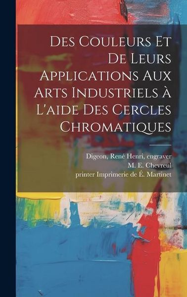 Produktbild: Des couleurs et de leurs applications aux arts industriels à l'aide des cercles chromatiques