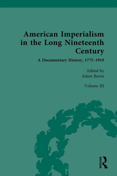Produktbild: American Imperialism in the Long Nineteenth Century: A Documentary History, 1775-1919