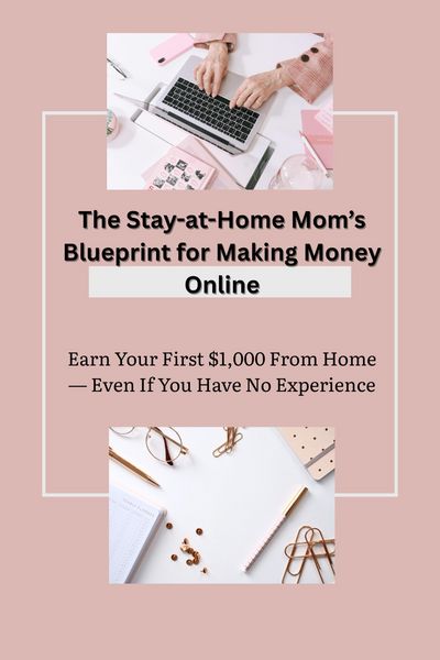 Produktbild: The Stay-at-Home Mom's Blueprint for Making Money Online