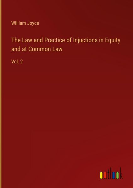 Produktbild: The Law and Practice of Injuctions in Equity and at Common Law