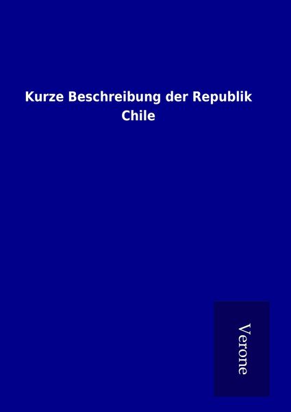 Produktbild: Kurze Beschreibung der Republik Chile