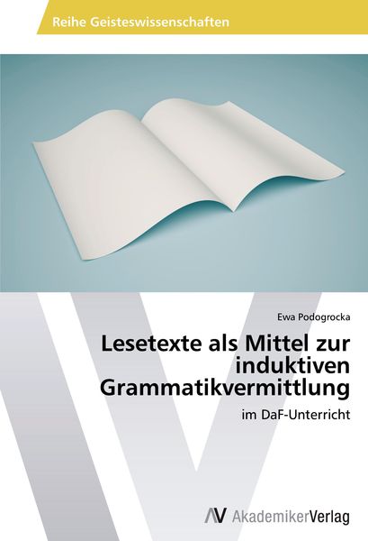Lesetexte als Mittel zur induktiven Grammatikvermittlung, Taschenbuch von Ewa Podogrocka, AV Akademikerverlag, 9783639463705