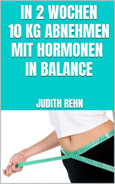 Produktbild: In 2 Wochen 10 kg abnehmen mit Hormonen in Balance