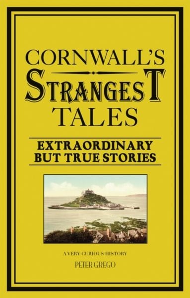 Cornwalls Strangest Tales