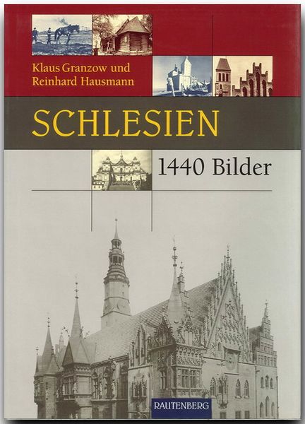 Schlesien in 1440 Bildern, Gebundene Ausgabe von Klaus Granzow,Reinhard Hausmann, Rautenberg, 978-3-8003-3002-7