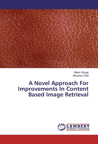 Produktbild: A Novel Approach For Improvements In Content Based Image Retrieval