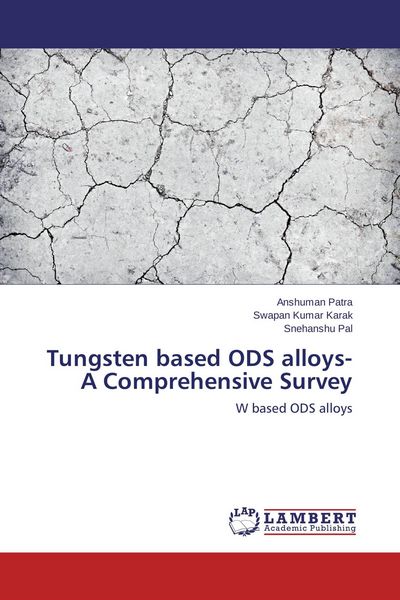 Produktbild: Tungsten based ODS alloys- A Comprehensive Survey