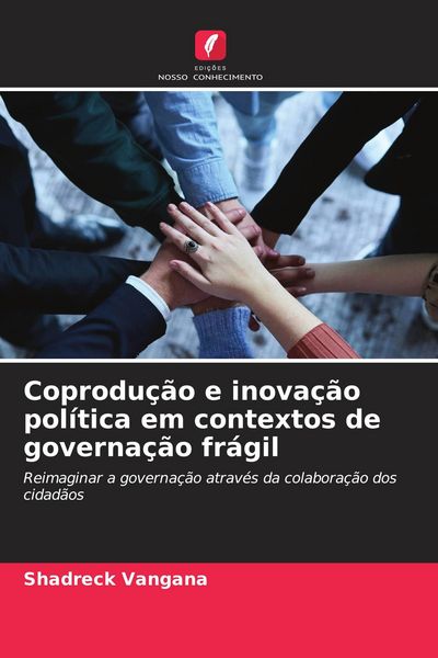 Produktbild: Coprodu&ccedil;&atilde;o e inova&ccedil;&atilde;o pol&iacute;tica em contextos de governa&ccedil;&atilde;o fr&aacute;gil