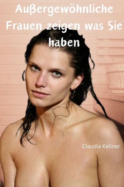 Produktbild: Au&szlig;ergew&ouml;hnliche Frauen zeigen was sie haben