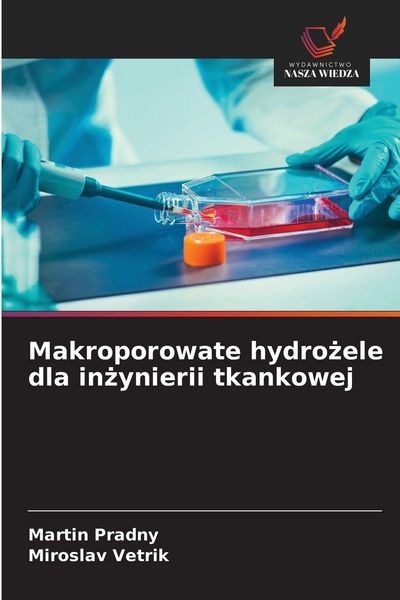 Produktbild: Makroporowate hydro&iquest;ele dla in&iquest;ynierii tkankowej