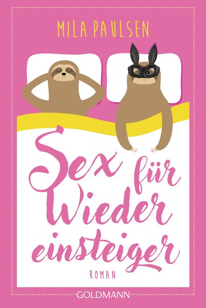 Sex für Wiedereinsteiger, Taschenbuch von Mila Paulsen, Goldmann, 978-3-442-49186-5