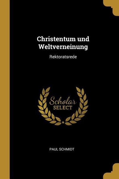 Produktbild: Christentum Und Weltverneinung: Rektoratsrede
