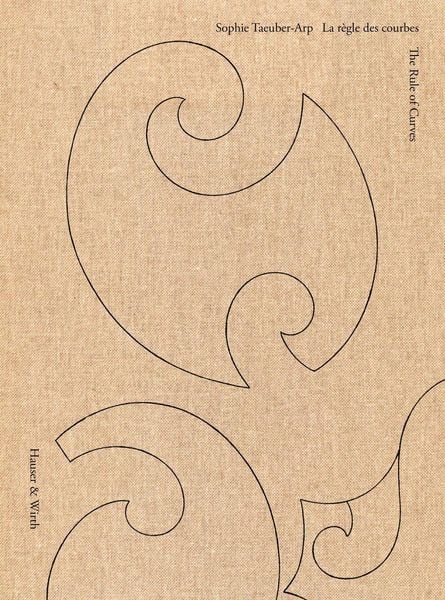 Produktbild: Sophie Taeuber-Arp: La r&egrave;gle des courbes / The Rule of Curves
