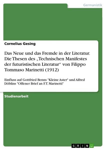 Produktbild: Das Neue und das Fremde in der Literatur. Die Thesen des "Technischen Manifestes der futuristischen Literatur" von Filippo Tommaso Marinetti (1912)