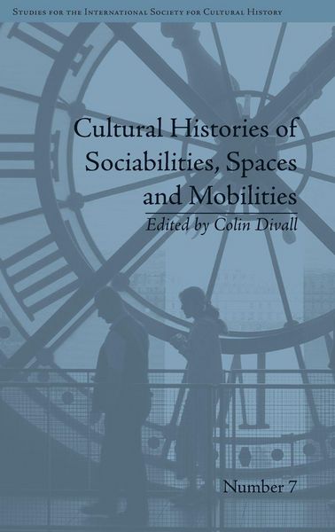 Produktbild: Cultural Histories of Sociabilities, Spaces and Mobilities