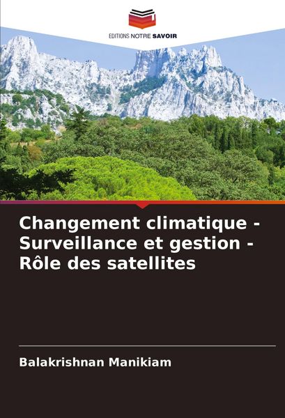 Produktbild: Changement climatique - Surveillance et gestion - R&ocirc;le des satellites