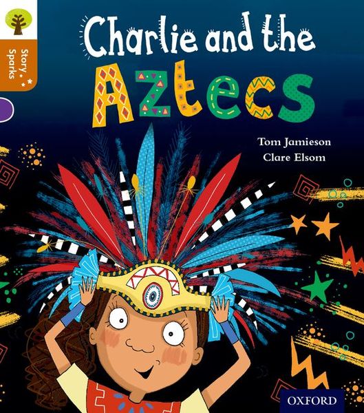 Produktbild: Oxford Reading Tree Story Sparks: Oxford Level 8: Charlie and the Aztecs