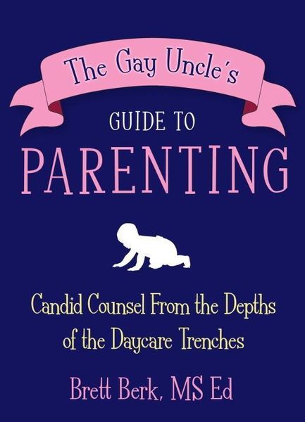 Produktbild: The Gay Uncle's Guide to Parenting