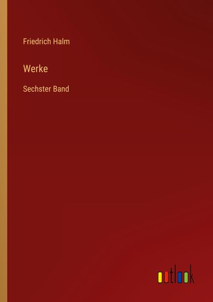 Werke, Taschenbuch von Friedrich Halm, Outlook, 9783368013905