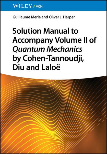 Produktbild: Solution Manual to Accompany Volume II of Quantum Mechanics by Cohen-Tannoudji, Diu and Lalo&euml;