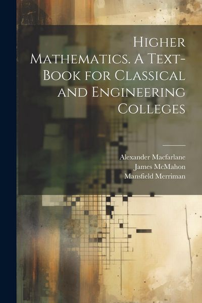 Produktbild: Higher Mathematics. A Text-book for Classical and Engineering Colleges