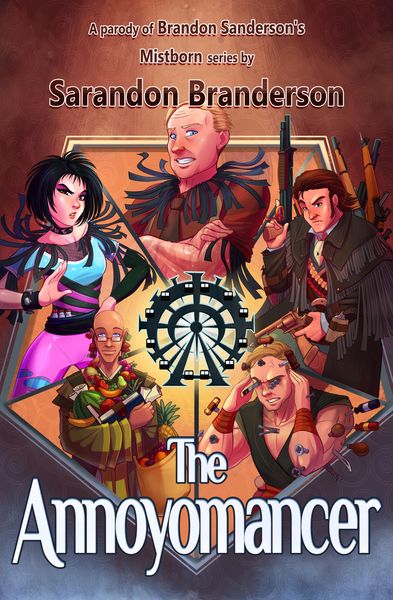 Annoyomancer - A parody of Brandon Sanderson's Mistborn Series