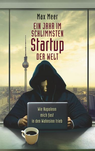 Produktbild: Ein Jahr im schlimmsten Startup der Welt