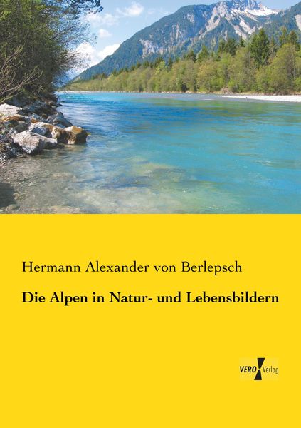 Produktbild: Die Alpen in Natur- und Lebensbildern