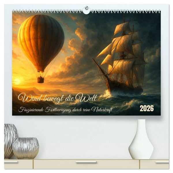 Produktbild: Wind bewegt die Welt (hochwertiger Premium Wandkalender 2026 DIN A2 quer), Kunstdruck in Hochglanz