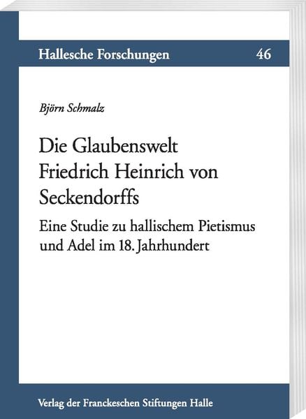 Produktbild: Die Glaubenswelt Friedrich Heinrich von Seckendorffs