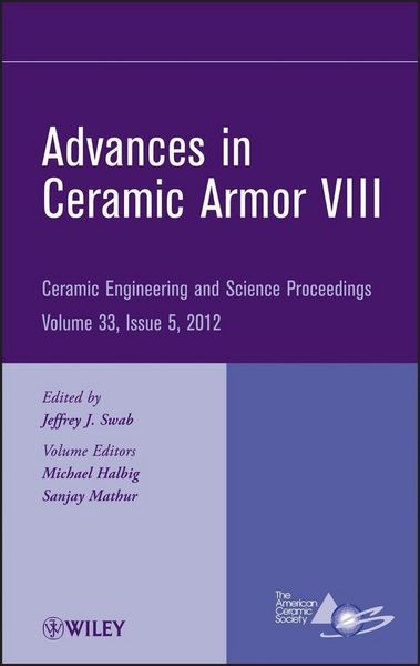 Produktbild: Advances in Ceramic Armor VIII, Volume 33, Issue 5